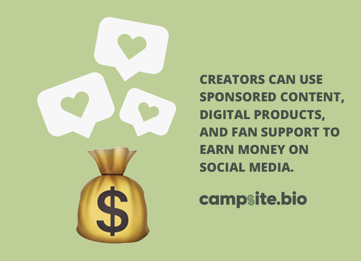 Creators can use sponsored content, digital products, and fan support to earn money on social media